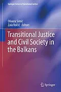 E-Book (pdf) Transitional Justice and Civil Society in the Balkans von Olivera Simic, Zala Volcic
