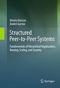 E-Book (pdf) Structured Peer-to-Peer Systems von Dmitry Korzun, Andrei Gurtov