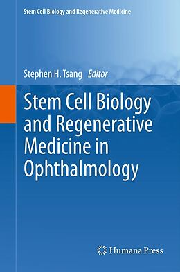 E-Book (pdf) Stem Cell Biology and Regenerative Medicine in Ophthalmology von Stephen H. Tsang
