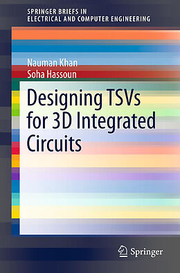 Kartonierter Einband Designing TSVs for 3D Integrated Circuits von Soha Hassoun, Nauman Khan