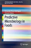E-Book (pdf) Predictive Microbiology in Foods von Fernando Perez-Rodriguez, Antonio Valero