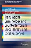 E-Book (pdf) Translational Criminology and Counterterrorism von Leslie W. Kennedy, Yasemin Irvin-Erickson, Alexis R. Kennedy
