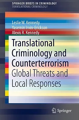 E-Book (pdf) Translational Criminology and Counterterrorism von Leslie W. Kennedy, Yasemin Irvin-Erickson, Alexis R. Kennedy