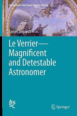 E-Book (pdf) Le Verrier-Magnificent and Detestable Astronomer von James Lequeux