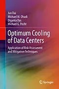 E-Book (pdf) Optimum Cooling of Data Centers von Jun Dai, Michael M. Ohadi, Diganta Das