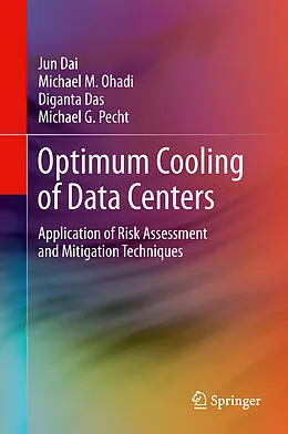 E-Book (pdf) Optimum Cooling of Data Centers von Jun Dai, Michael M. Ohadi, Diganta Das