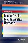 E-Book (pdf) MotionCast for Mobile Wireless Networks von Xinbing Wang