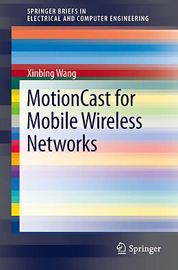E-Book (pdf) MotionCast for Mobile Wireless Networks von Xinbing Wang