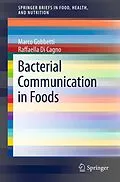 E-Book (pdf) Bacterial Communication in Foods von Marco Gobbetti, Raffaella Di Cagno