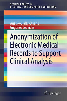 Kartonierter Einband Anonymization of Electronic Medical Records to Support Clinical Analysis von Grigorios Loukides, Aris Gkoulalas-Divanis