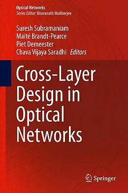 E-Book (pdf) Cross-Layer Design in Optical Networks von Suresh Subramaniam, Maïté Brandt-Pearce, Piet Demeester