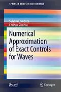 E-Book (pdf) Numerical Approximation of Exact Controls for Waves von Sylvain Ervedoza, Enrique Zuazua