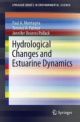 E-Book (pdf) Hydrological Changes and Estuarine Dynamics von Paul Montagna, Terence A. Palmer, Jennifer Beseres Pollack