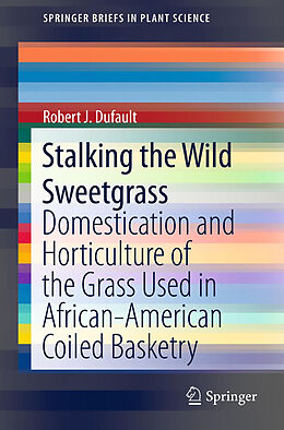 Kartonierter Einband Stalking the Wild Sweetgrass von Robert J. Dufault