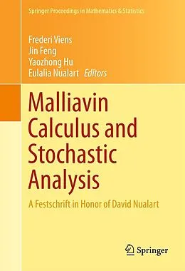 E-Book (pdf) Malliavin Calculus and Stochastic Analysis von Frederi Viens, Jin Feng, Yaozhong Hu