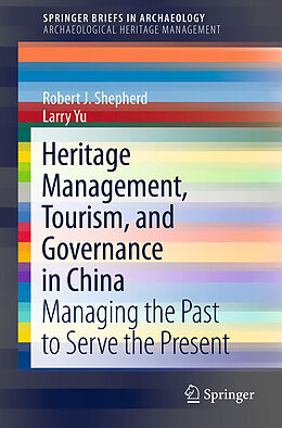Kartonierter Einband Heritage Management, Tourism, and Governance in China von Larry Yu, Robert J. Shepherd
