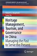 E-Book (pdf) Heritage Management, Tourism, and Governance in China von Robert J. Shepherd, Larry Yu