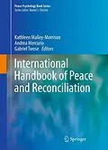 E-Book (pdf) International Handbook of Peace and Reconciliation von Kathleen Malley-Morrison, Andrea Mercurio, Gabriel Twose