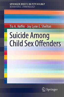 Couverture cartonnée Suicide Among Child Sex Offenders de Joy Lynn E. Shelton, Tia A. Hoffer