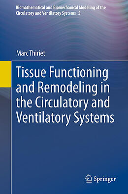 Livre Relié Tissue Functioning and Remodeling in the Circulatory and Ventilatory Systems de Marc Thiriet