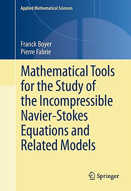 eBook (pdf) Mathematical Tools for the Study of the Incompressible Navier-Stokes Equations andRelated Models de Franck Boyer, Pierre Fabrie