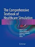 E-Book (pdf) The Comprehensive Textbook of Healthcare Simulation von Adam I. Levine, Samuel DeMaria Jr., Andrew D Schwartz