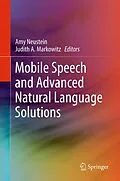 E-Book (pdf) Mobile Speech and Advanced Natural Language Solutions von Amy Neustein, Judith A. Markowitz