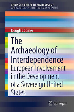 Kartonierter Einband The Archaeology of Interdependence von Douglas C Comer