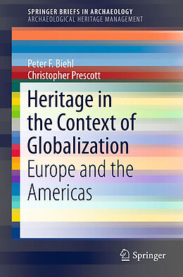 Kartonierter Einband Heritage in the Context of Globalization von Christopher Prescott, Peter F. Biehl