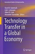 E-Book (pdf) Technology Transfer in a Global Economy von David B. Audretsch, Erik E. Lehmann, Albert N. Link