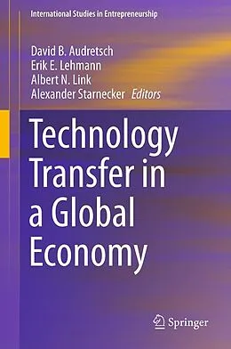 E-Book (pdf) Technology Transfer in a Global Economy von David B. Audretsch, Erik E. Lehmann, Albert N. Link