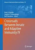 E-Book (pdf) Crossroads Between Innate and Adaptive Immunity IV von Peter D. Katsikis, Stephen P. Schoenberger, Bali Pulendran