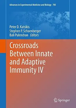 E-Book (pdf) Crossroads Between Innate and Adaptive Immunity IV von Peter D. Katsikis, Stephen P. Schoenberger, Bali Pulendran