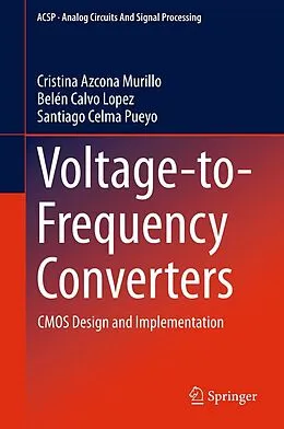 E-Book (pdf) Voltage-to-Frequency Converters von Cristina Azcona Murillo, Belén Calvo Lopez, Santiago Celma Pueyo