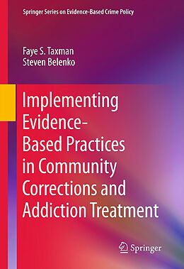 Couverture cartonnée Implementing Evidence-Based Practices in Community Corrections and Addiction Treatment de Steven Belenko, Faye S. Taxman