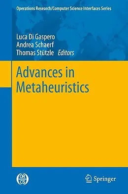 E-Book (pdf) Advances in Metaheuristics von Luca Di Gaspero, Andrea Schaerf, Thomas Stützle