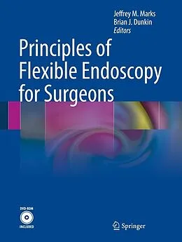 E-Book (pdf) Principles of Flexible Endoscopy for Surgeons von Jeffrey M. Marks, Brian J. Dunkin