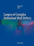 E-Book (pdf) Surgery of Complex Abdominal Wall Defects von Rifat Latifi