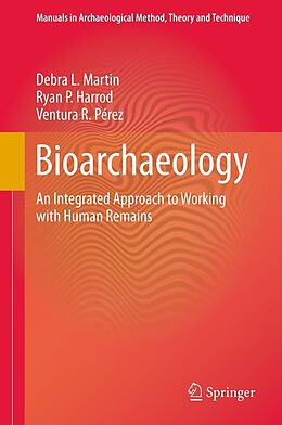 E-Book (pdf) Bioarchaeology von Debra L. Martin, Ryan P. Harrod, Ventura R. Pérez