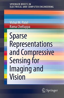 E-Book (pdf) Sparse Representations and Compressive Sensing for Imaging and Vision von Vishal M. Patel, Rama Chellappa