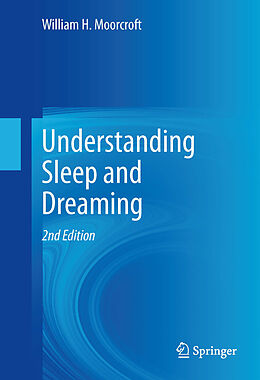 eBook (pdf) Understanding Sleep and Dreaming de William H. Moorcroft