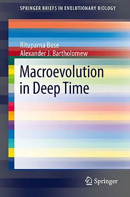 E-Book (pdf) Macroevolution in Deep Time von Rituparna Bose, Alexander J. Bartholomew
