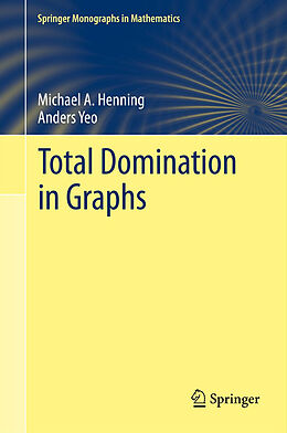 Livre Relié Total Domination in Graphs de Anders Yeo, Michael A. Henning