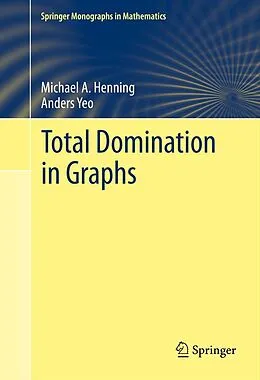 E-Book (pdf) Total Domination in Graphs von Michael A. Henning, Anders Yeo