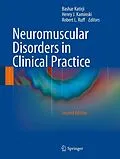 E-Book (pdf) Neuromuscular Disorders in Clinical Practice von Bashar Katirji, Henry J. Kaminski, Robert L. Ruff