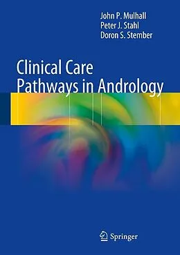 E-Book (pdf) Clinical Care Pathways in Andrology von John P Mulhall, Peter J. Stahl, Doron S. Stember
