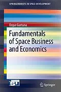 E-Book (pdf) Fundamentals of Space Business and Economics von Ozgur Gurtuna