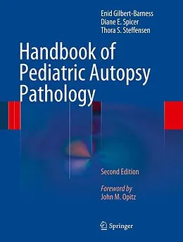 E-Book (pdf) Handbook of Pediatric Autopsy Pathology von Enid Gilbert-Barness, Diane E. Spicer, Thora S. Steffensen