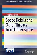 E-Book (pdf) Space Debris and Other Threats from Outer Space von Joseph N. Pelton