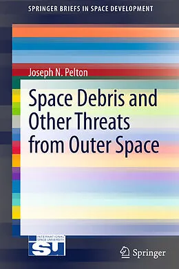 E-Book (pdf) Space Debris and Other Threats from Outer Space von Joseph N. Pelton